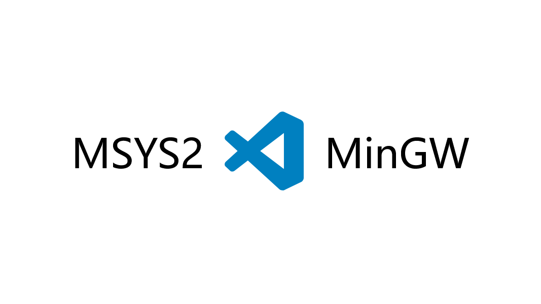 MSYS2+MinGW工具链搭建 VScode拓展推荐 | gcc | gdb | cmake | Ninja